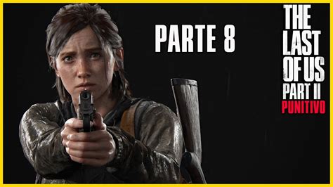 THE LAST OF US 2 PARTE 8 MODO PUNITIVO ELLIE CONSEGUE A GASOLINA