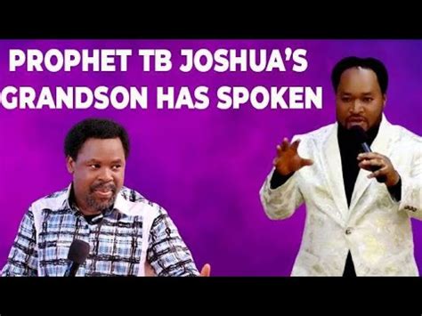 Prophet Tb Joshuas Grandson Finally Speaks Out Youtube