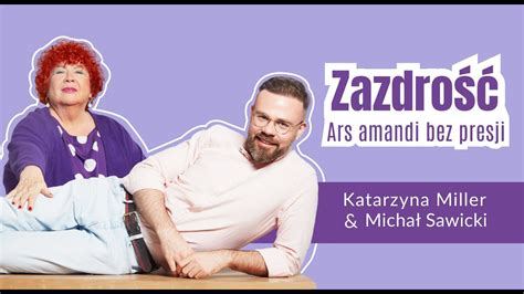 Katarzyna Miller Michał Sawicki Zazdrość Ars amandi bez presji