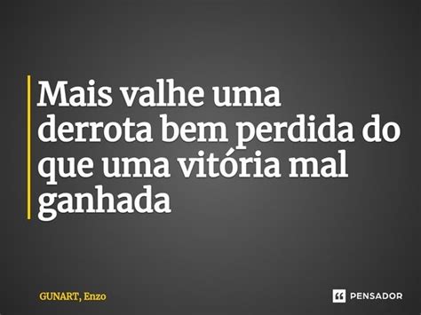 Mais Valhe Uma Derrota Bem Perdida Do Gunart Enzo Pensador