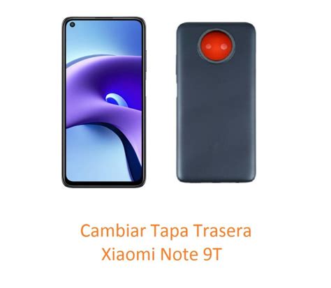 Cambiar Tapa Trasera Xioami Note 9T Mejor Precio