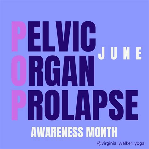 Pelvic Organ Prolapse Pop Awareness Month June — Virginia Walker