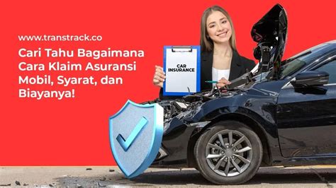 Cari Tahu Bagaimana Cara Klaim Asuransi Mobil Syarat Dan Biayanya