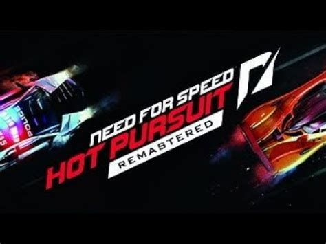 TH VIDEO SPECIAL NEED FOR SPEED HOT PURSUIT REMASTERED YouTube