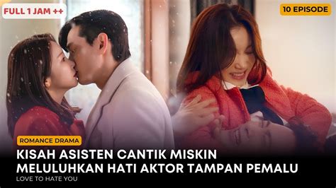 KISAH ASISTEN CANTIK MISKIN MENAKLUKAN HATI AKTOR TAMPAN PEMALU Drama