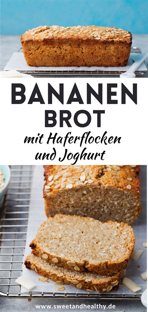 Dieses Rezept für Bananenbrot mit Haferflocken und Joghurt ist gesund