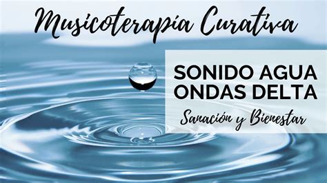 🎧 Musicoterapia Curativa Sonidos Del Agua Para Aliviar El Dolor Y Dormir Profundamente 🛌 Youtube