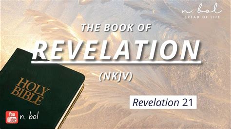 Revelation 21 Nkjv Audio Bible With Text Bread Of Life Youtube