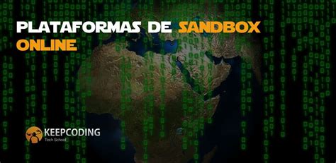 5 Plataformas De Sandbox Online 2025 KeepCoding