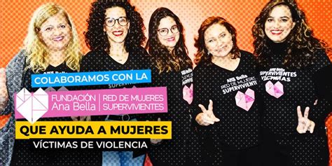 Colaboramos con la Fundación Ana Bella que ayuda a mujeres víctimas de