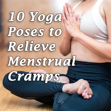 10 Yoga Poses To Relieve Menstrual Cramps Beat Period Pain Naturally