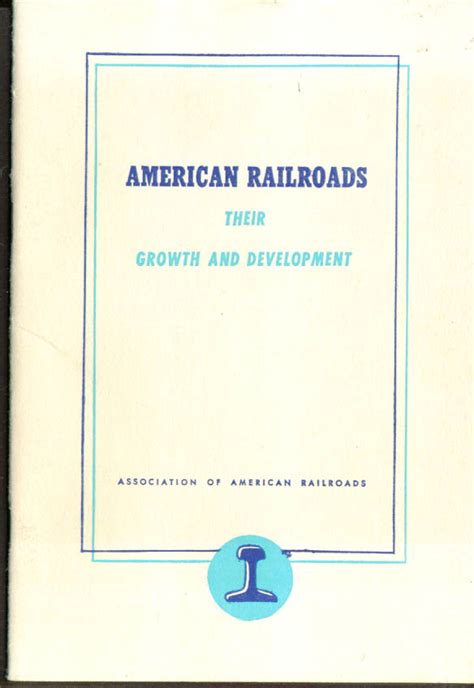 American Railroads Growth And Development Aar Booklet 1951