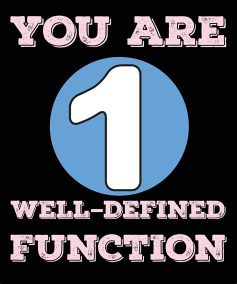 You Are One Well Defined Function Math Nerd T Shirt Design