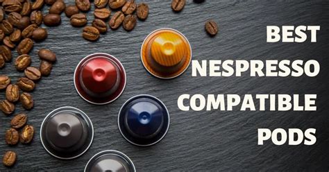 Best Nespresso Compatible Pods in 2023 – Top 5 Compared