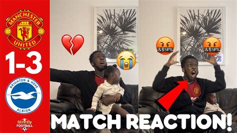 Man United Fan Rages 😡 Reacting To Man Utd 1 3 Brighton Match Reaction Youtube