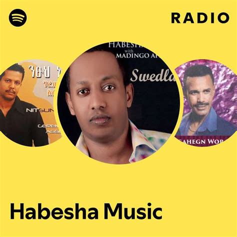 Habesha Music Radio Playlist By Spotify Spotify