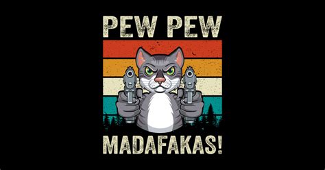 Pew Pew Madafakas Pew Pew Madafakas Sticker TeePublic