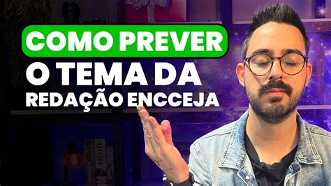 COMO PREVER O TEMA DA REDAÇÃO ENCCEJA YouTube