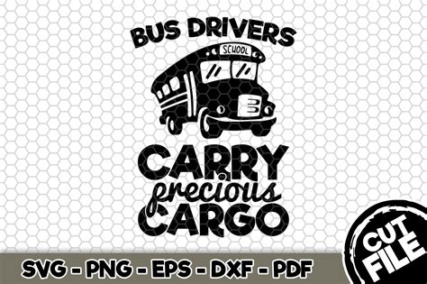 Bus Drivers Carry Precious Cargo SVG Cut File N251 By SvgArtsy