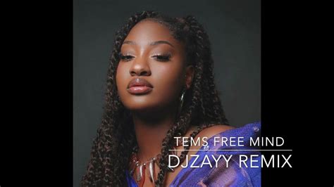 Tems- Free Mind (Djzayy Remix) - YouTube Music