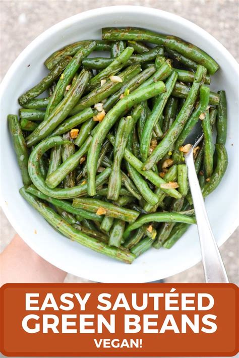 Easy Sautéed Green Beans Recipe Green Beans Sauteed Green Beans Vegan Dinner Recipes Easy