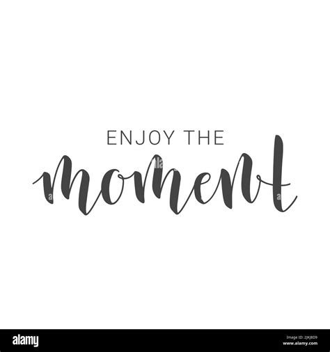 Vector Illustration Handwritten Lettering Of Enjoy The Moment