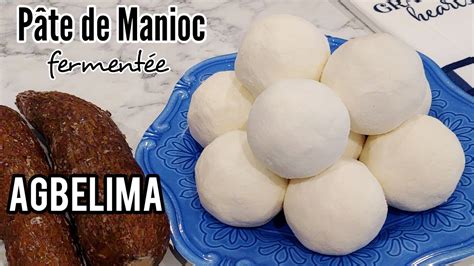 Pate de Manioc Fermentée Agbelima Cassava Dough YouTube