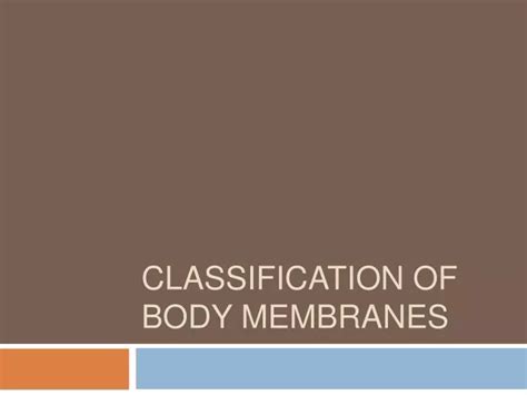 Ppt Classification Of Body Membranes Powerpoint Presentation Free