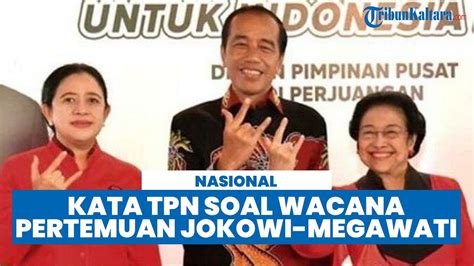 Tunggu Ganjar Menang Pilpres TPN Sebut Pertemuan Jokowi Megawati Baru