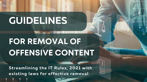 Guidelines For Removal Of Offensive Content Streamlining The IT Rules