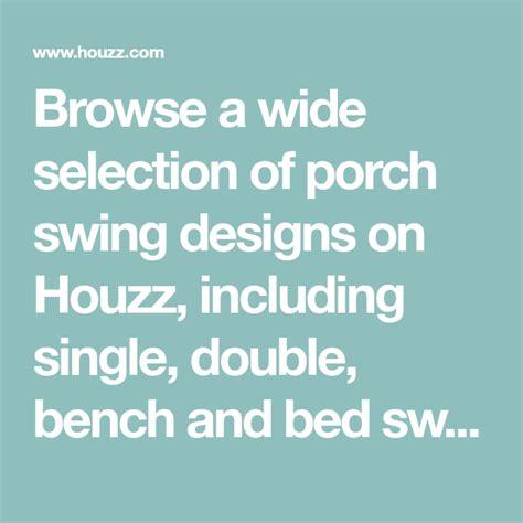 Browse A Wide Selection Of Porch Swing Designs On Houzz Including