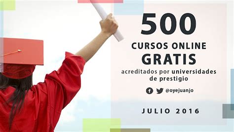 500 Cursos Online Gratis Acreditados Por Universidades Julio 2016