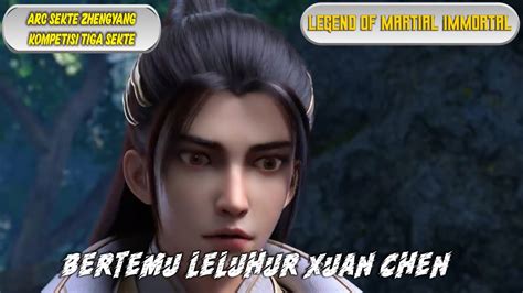 Legend Of Martial Immortal Episode 100 Bertemu Leluhur Xuan Chen