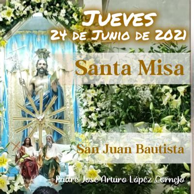 MISA DE HOY Jueves 24 De Junio 2021 Padre Arturo Cornejo By Padre