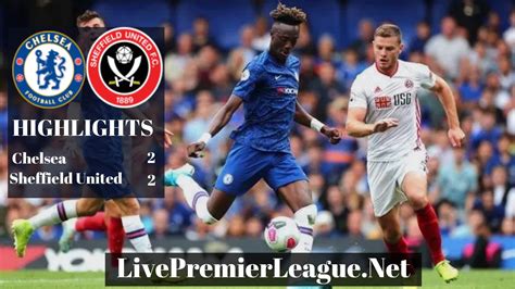 Sheffield United 2 2 Chelsea Chelsea Vs Sheffield United Highlights