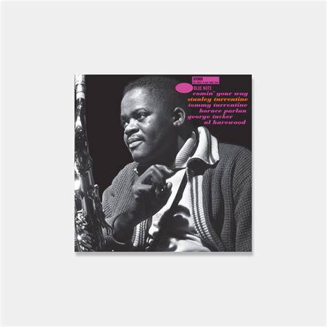 Stanley Turrentine Comin Your Way Blue Note Tone Poet Series