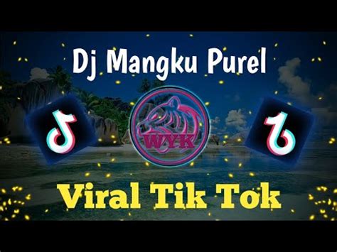 Dj Mangku Purel Viral TikTok 2022 DJ REMIX SLOW BASS YouTube