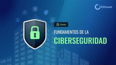 Curso Fundamentos De Ciberseguridad Comienza Gratis Edteam