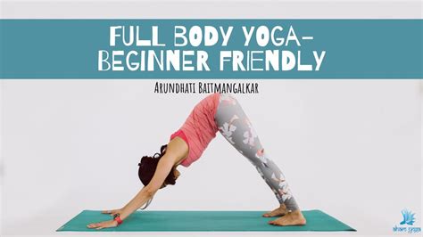 Full Body Morning Yoga Series Beginner Friendly Arundhati Aham