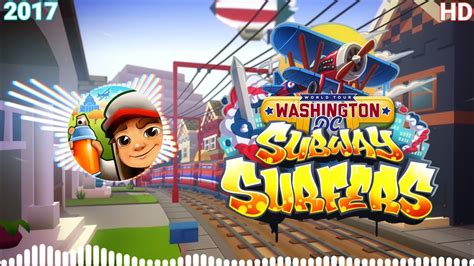 Subway Surfers Washington DC 2017 Soundtrack Original OFFICIAL YouTube