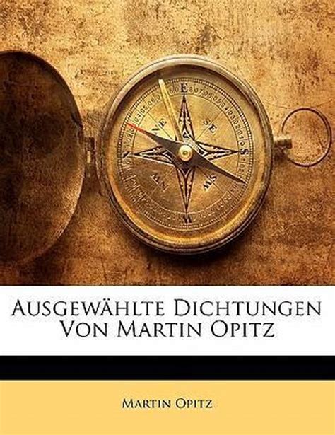 Ausgew Hlte Dichtungen Von Martin Opitz Opitz Martin 9781143202193