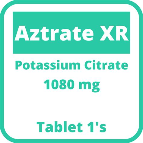 Aztrate Xr Potassium Citrate 1080mg Extended Release Tablet 1s Price In The Philippines