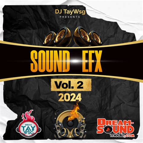 Stream Sound Effects 2024 DJ Tay Wsg Sound EFX Vol 2 EFX 2024 By