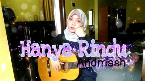 Hanya Rindu Andmesh Fingerstyle Acoustic Cover Youtube Music