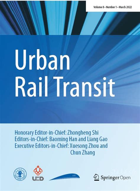 我校主办的国际期刊URBAN RAIL TRANSIT 论文被Web of Science核心合集全文收录 北京交通大学新闻网