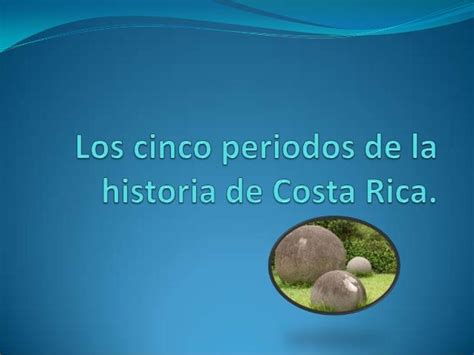 Costa Rica Y Su Historia