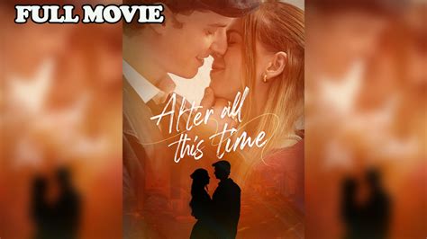 After All This Time Full Movie Video Dailymotion