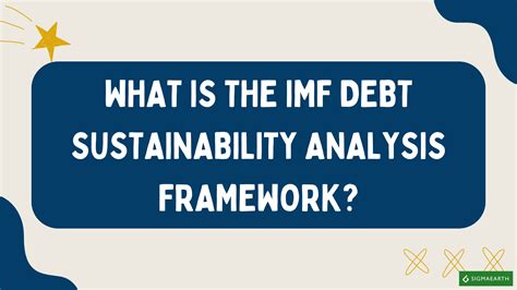 ¿qué Es El Marco De Análisis De Sostenibilidad De La Deuda Del Fmi Sigma Tierra