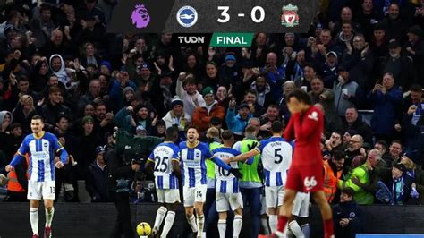 Brighton Sorprende Y Golea Al Liverpool En La Premier League Tudn