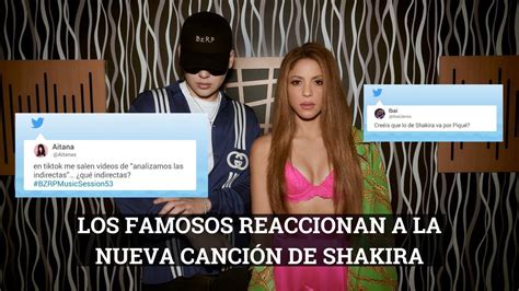 Los Famosos Reaccionan A La Nueva Canci N De Shakira Youtube